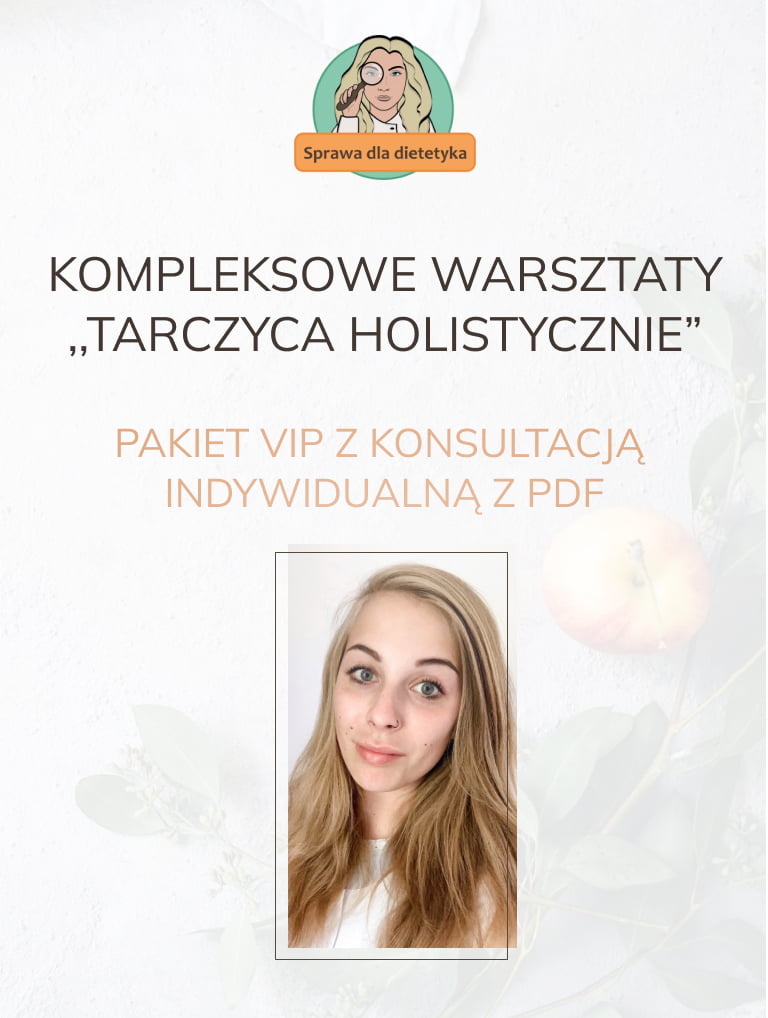 Kompleksowe Warsztaty ,,Tarczyca Holistycznie” Pakiet VIP z konsultacją indywidualną z PDF (Szkolenia) (5 osób)
